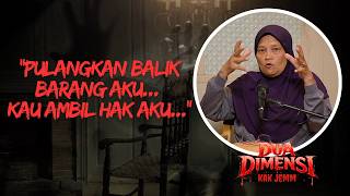 Dua Dimensi Kak Jemm | EP 28 | 'Pulangkan Balik Barang Aku...Kau Ambil Hak Aku...'