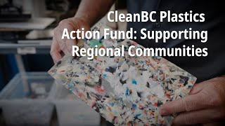CleanBC Plastics Action Fund: Supporting Regional Communities | REGIONAL IMPACT