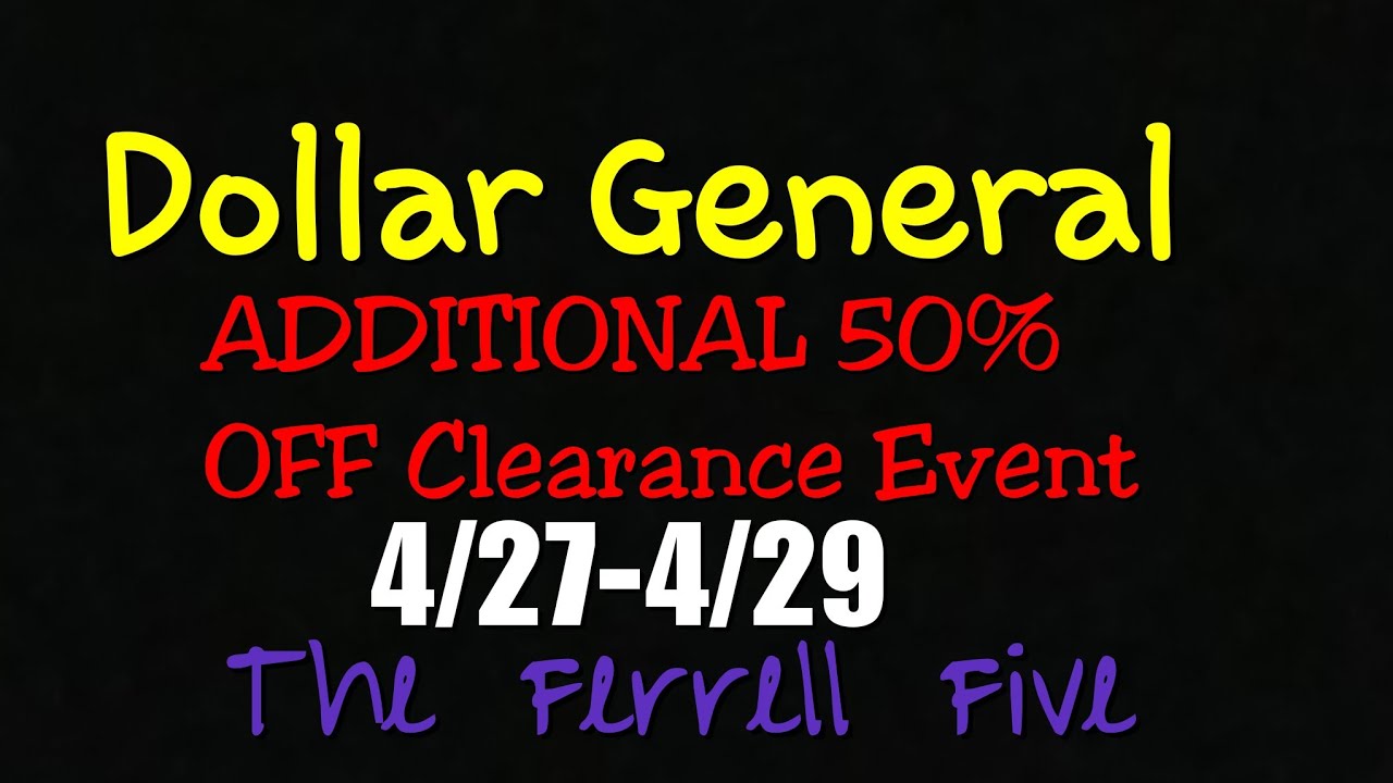 50-off-clearance-event-dollar-general-4-27-4-29-youtube