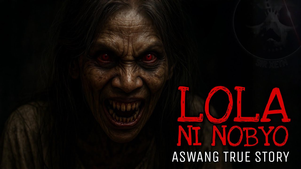 ASWANG ANG LOLA NI NOBYO | True Story