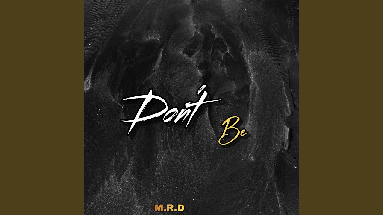 Don't Be - YouTube