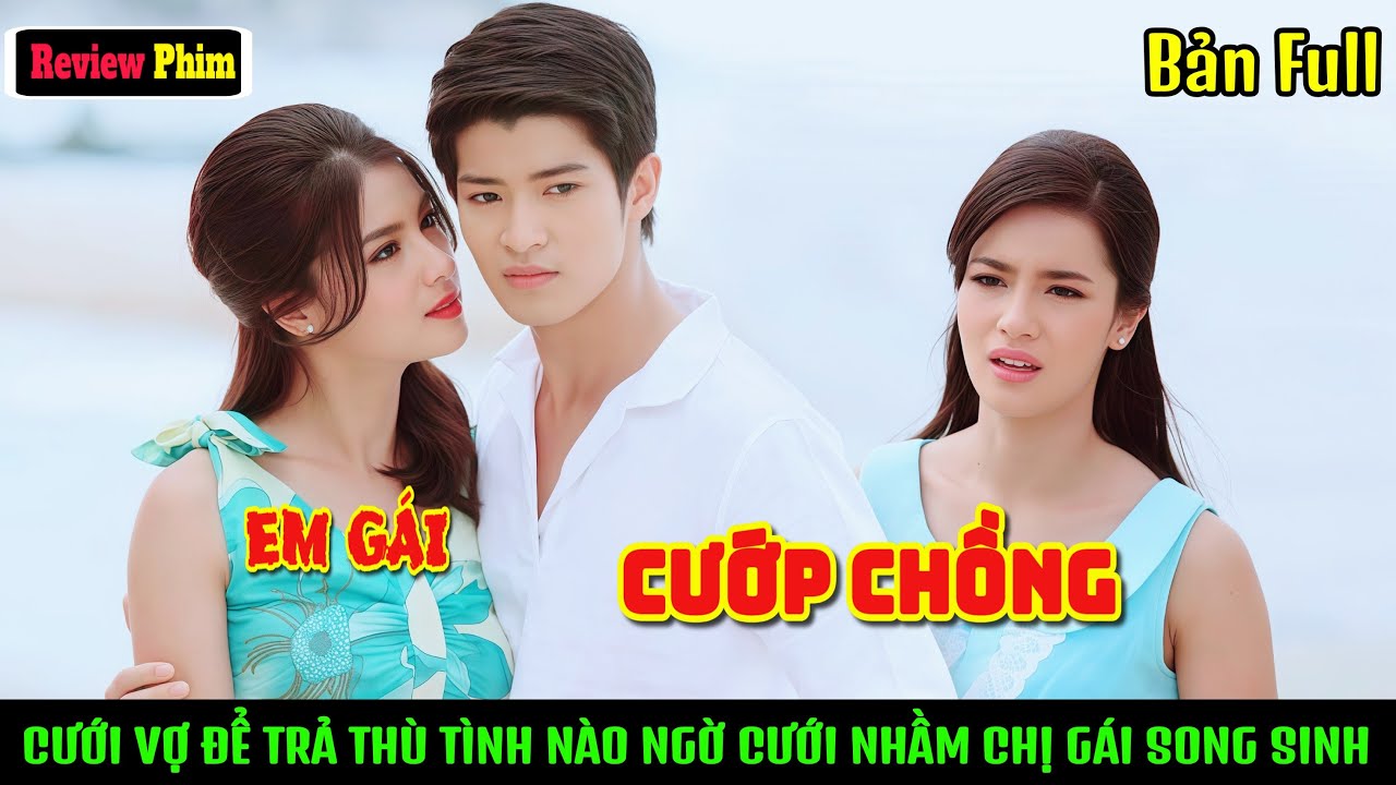 [Review Phim]Bị Bỏ Rơi Chàng Trai Thành Tỷ Phú Định Cưới Cô Về Hành Hạ Lại Vớ Phải Chị Gái Song Sinh