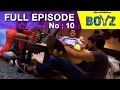 Boyz Episode 10 (4th September 2015) Video