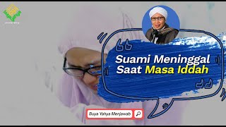Suami Meninggal Saat Masa Iddah  Buya Yahya Menjawab