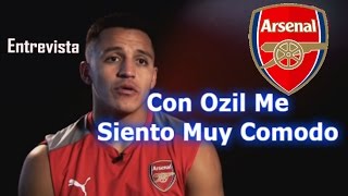 Entrevista Alexis Sánchez 2017 | Con Ozil Me Siento Muy Comodo