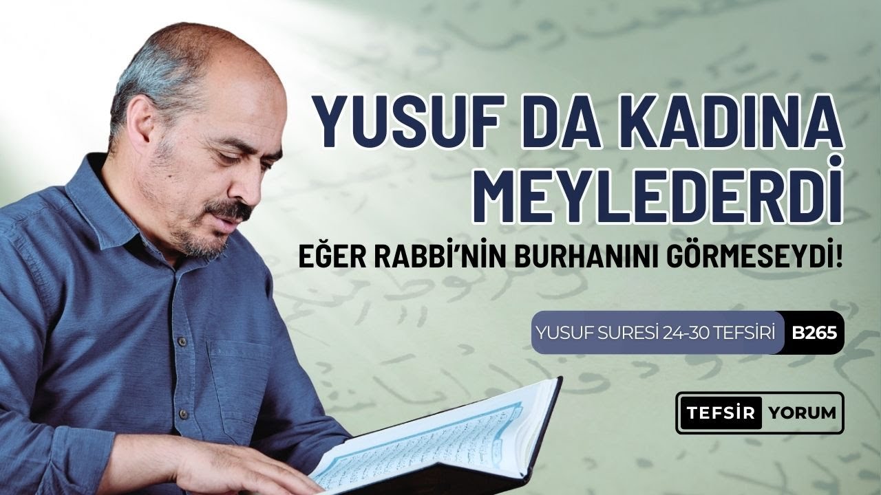 Yusuf Suresi Tefsiri | 24-30. Ayetler | Tefsir&Yorum B0265 | Seyfettin Huca