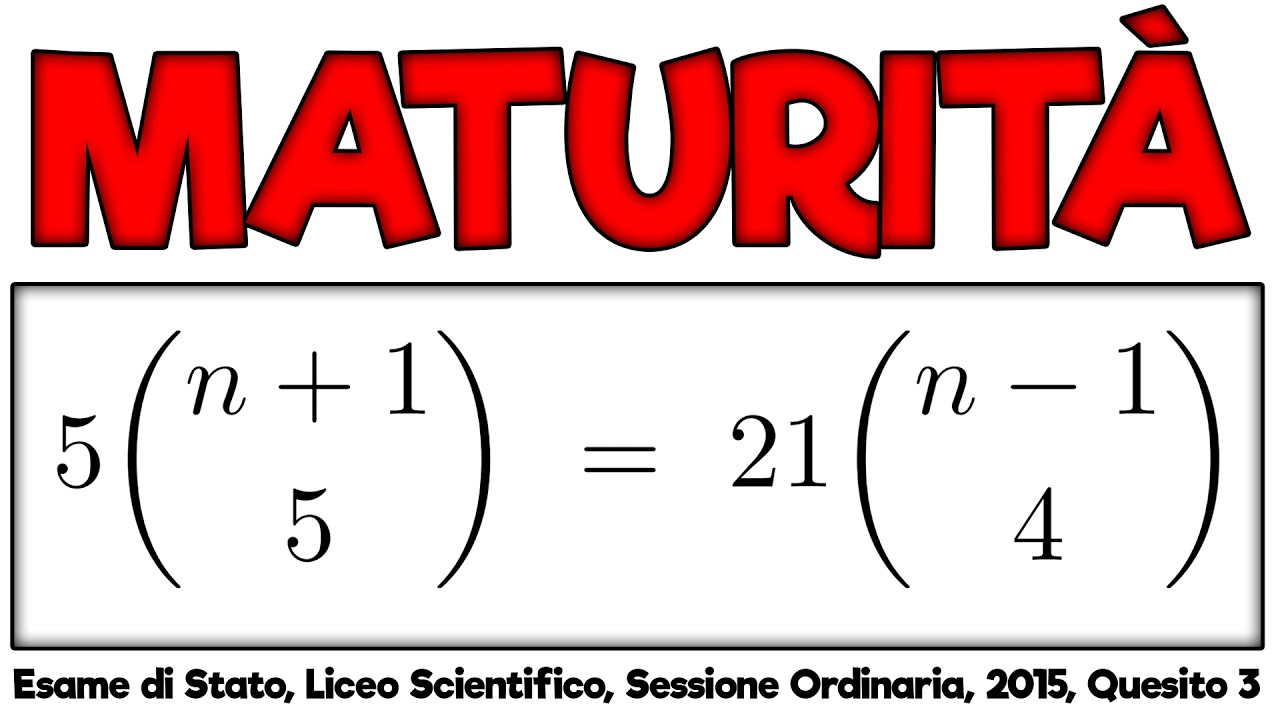 MATURITÀ 2015, QUESITO 3 - EQUAZIONI con COEFFICIENTI BINOMIALI - Ripetizioni di Matematica