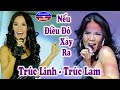 Trúc Linh Trúc Lam | Nếu Điều Đó Xảy Ra