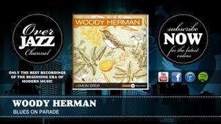 Woody Herman - Blues On Parade (1939)