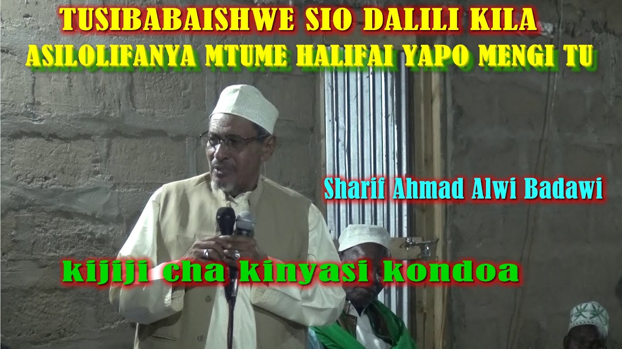SIO DALILI KWAMBA KILA ASILOLIFANYA MTUME HALIFAI YAPO MENGI TU HAJAFANYA .SHARIF AHMAD ALWI BADAWI.