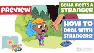 How To Deal With Strangers - Bella Meets a Stranger - Schooling Online Kids