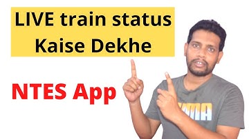 Live train status Kaise Dekhe | How to check Train Current Location | NTES App Live train status
