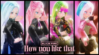 [MMD] BLACKPINK - How You Like That [4p. Motion DL]