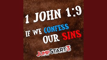 1 john 1:9 If We Confess Our Sins