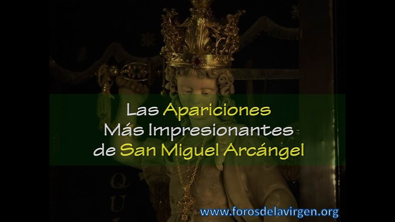 Las Apariciones Más Impactantes de San Miguel Arcángel - YouTube