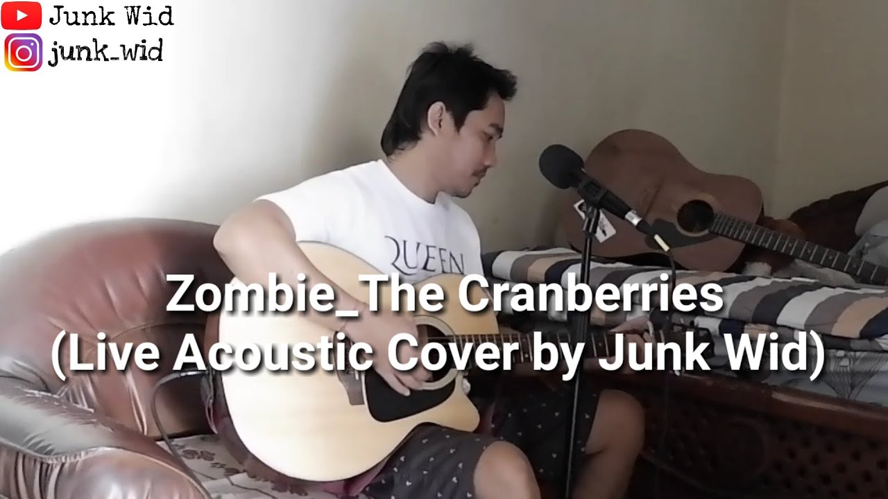 Zombie_The Cranberries (Live acoustic cover by Junk Wid) YouTube