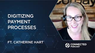 Connected Podcast Episode 199: Digitizing Payment Processes