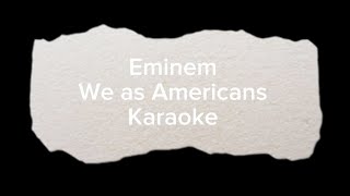 Eminem - We as Americans ( Official Karaoke) Lyrics + Instrumental