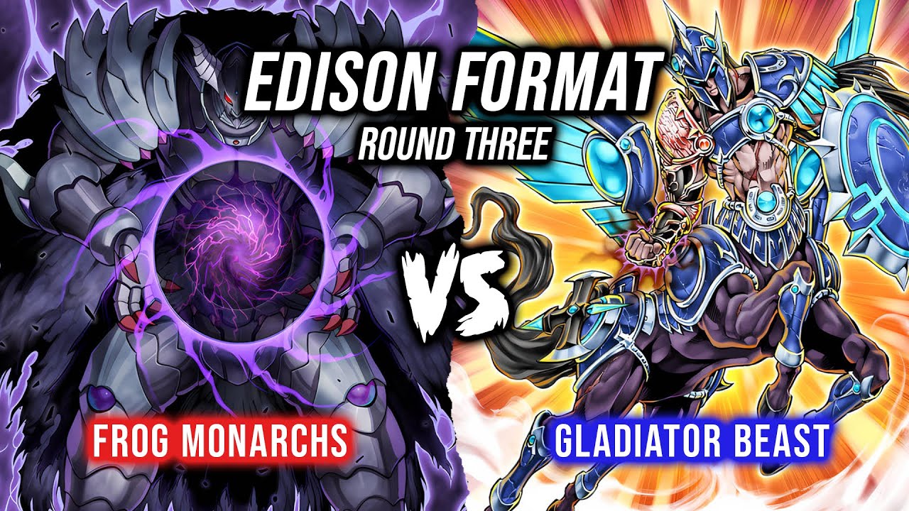 Yu-Gi-Oh! Edison Format Round 3: Frog Monarchs Vs Gladiator Beast