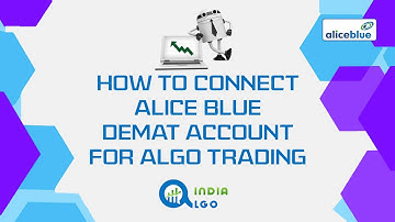 How To Connect Alice Blue Demat Account With ALGO TRADING Software