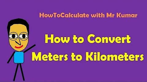 How to Convert Between Meters (M) & Kilometers (KM)
