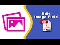 How to edit an image field in a PDF (Prepare Form) using Adobe Acrobat Pro DC