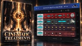 Cinematic Treatments | 100 Omnisphere 3 FX Rack Presets | Full Walkthrough