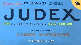 Judex: Prologue + L’ombre mystérieuse (1917) – deuxième partie