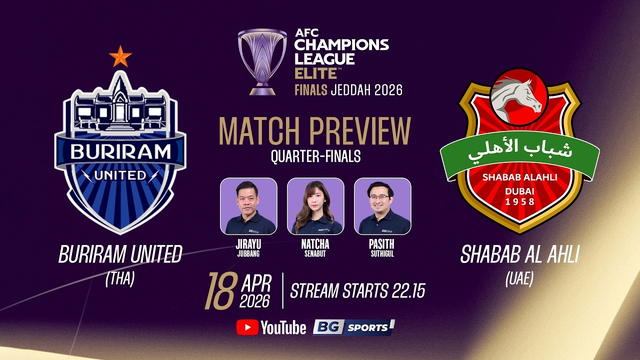 PREVIEW ACL ELITE🔴: Buriram United (THA) vs Shabab Al Ahli (UAE) | ACL ELITE FINALS JEDDAH 2026 - QF