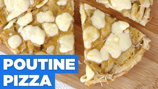 Poutine Pizza for Canada Day! – Eat The Pizza! #9