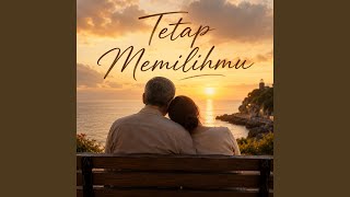 Tetap Memilihmu