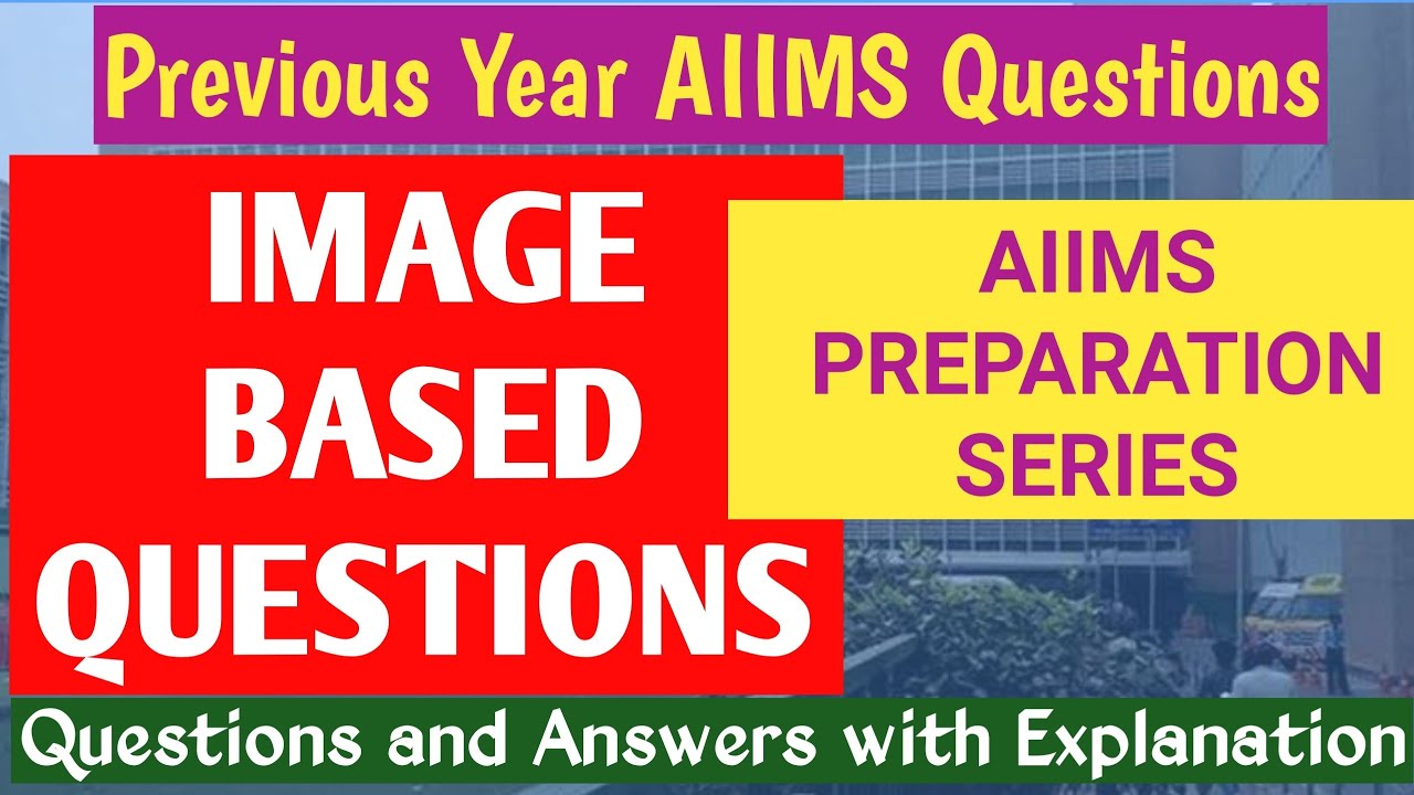Previous Year Image Based Questions and Answers AIIMS |Nursing Officer Exam Preparation|NORCET 2020