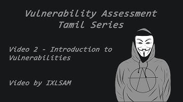 Video 2 - Introduction to Vulnerabilities : IXL SAM