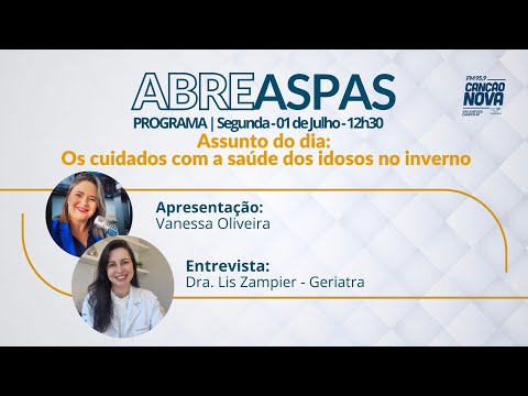 PROGRAMA ABRE ASPAS | SAÚDE DOS IDOSOS NO INVERNO | 01 DE JULHO