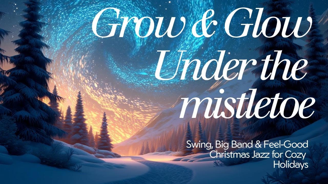 SWING, BIG BAND & FEEL-GOOD CHRISTMAS JAZZ FOR COZY HOLIDAYS  #christmasmusic #christmasmood