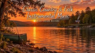 Classic Country Music | Quiet Waters by the Ozark Cabin (1 Hour)