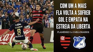 FLAMENGO DÁ MOLE, SOFRE PRIMEIRO GOL EM 2024 E FICA NO EMPATE COM O MILLONARIOS NA LIBERTADORES!