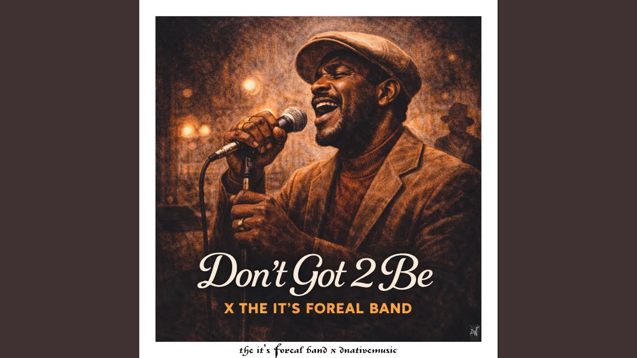 Don't Got 2 Be x The It's Foreal Band (feat. The It's Foreal Band)