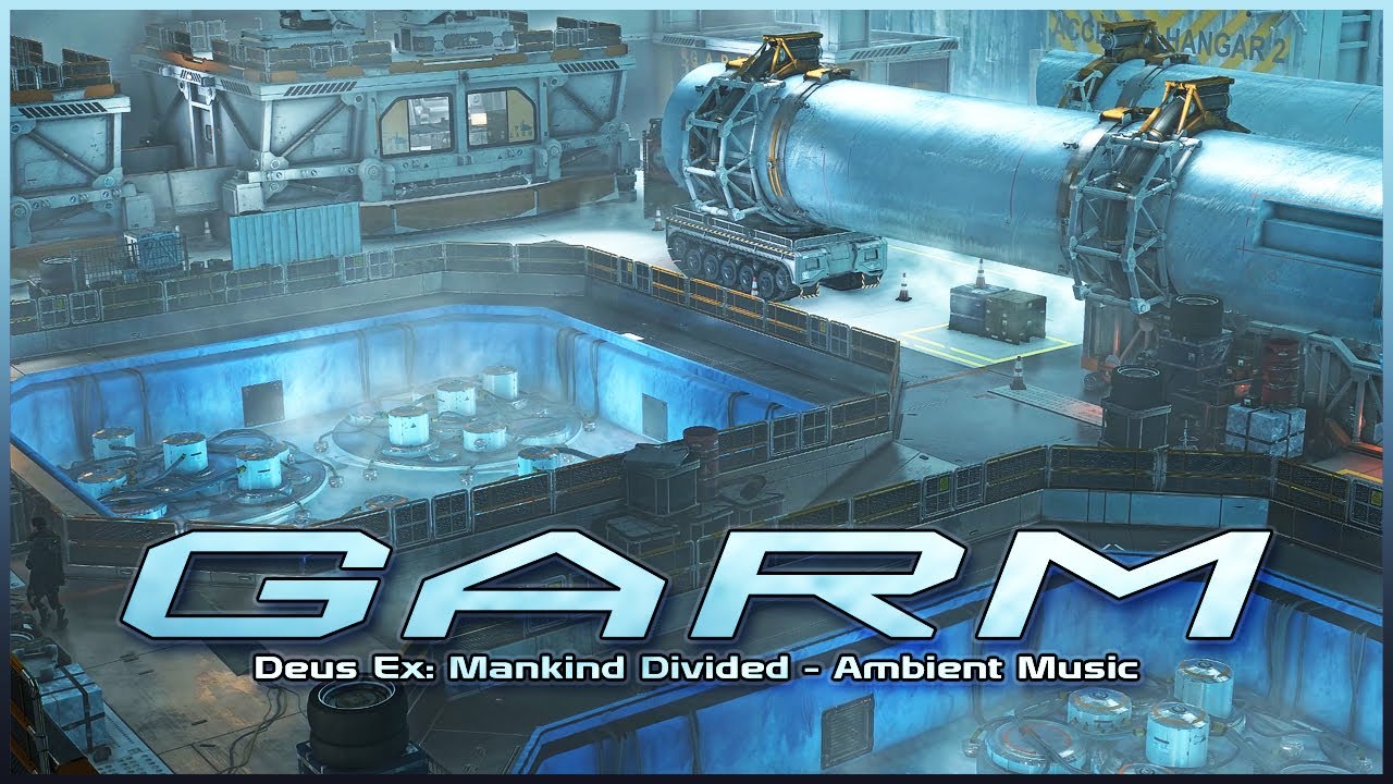 Deus Ex: Mankind Divided - G.A.R.M. Ambient Music | Hangar 1