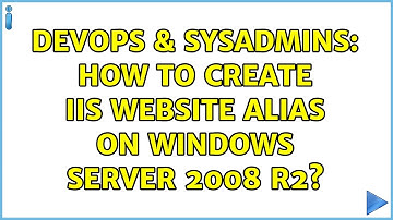 DevOps & SysAdmins: How to create IIS website alias on Windows Server 2008 R2?