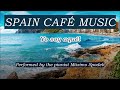Spain Café Music 1 Romantic Relaxing Boleros Ballads Spanish Love Song Piano Study Work Instrumental