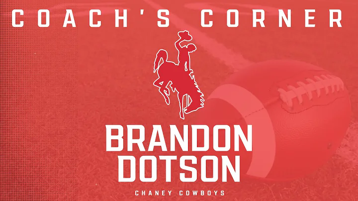 CHANEY COWBOYS FOOTBALL COACH'S CORNER WITH BRANDO...