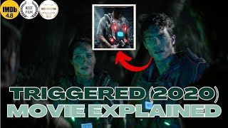 Triggered 2020 Full Movie Explained The Hidden Meanings And Surprising Twists Uncovered