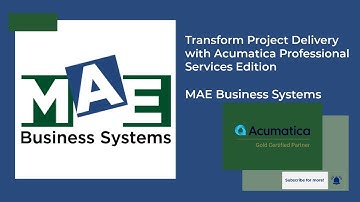 Transform Project Delivery with Acumatica Professional Services Edition | MAE Business Systems