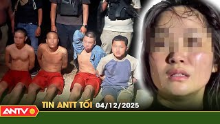 Tin tức an ninh trật tự nóng, thời sự Việt Nam mới nhất 24h tối ngày 4/12 | ANTV screenshot 3