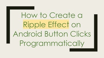 How to Create a Ripple Effect on Android Button Clicks Programmatically