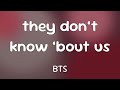 BTS They Don T Know Bout Us Lyrics
