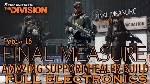 The Division [1.6] - Final Measure Support/Healer Build video