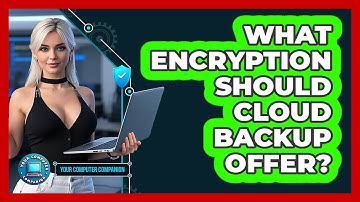 What Encryption Should Cloud Backup Offer?