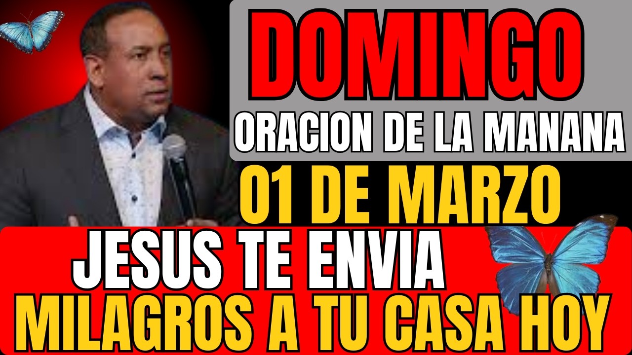DOMINGO 1 DE MARZO🏠✨ JESÚS TE ENVÍA MILAGROS A TU CASA 🙏🔥 ORACIÓN PODEROSA 🙏